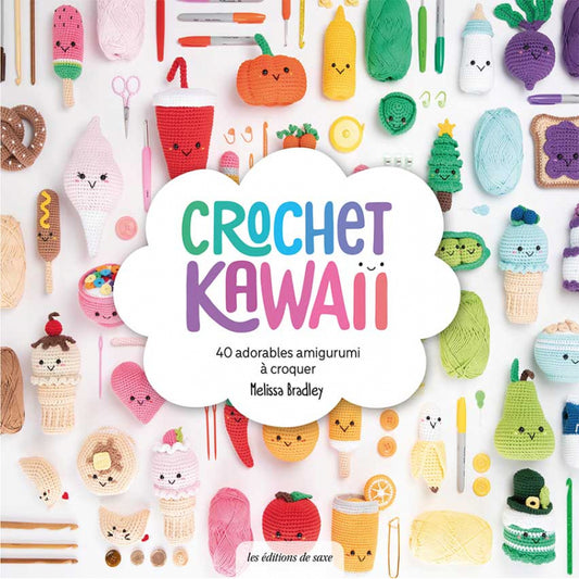 Crochet Kawaii - 40 adorables amigurumi à croquer - Melissa Bradley