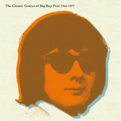 The Cosmic Genius of Big Boy Pete 1965-1977