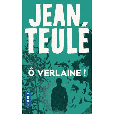 Ô Verlaine ! Jean Teulé