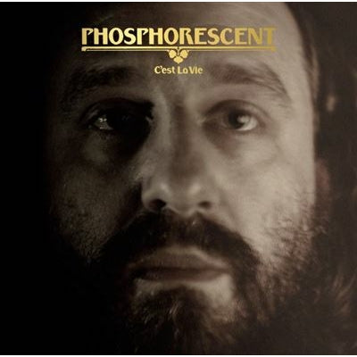 C'est la vie -Phosphorescent