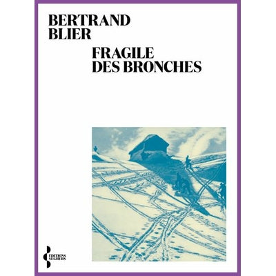 Fragile des bronches- Bertrand Blier