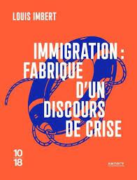 Immigration : fabrique d’un discours de crise - Louis Imbert