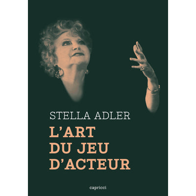 L’art du jeu d’acteur - Stella Adler