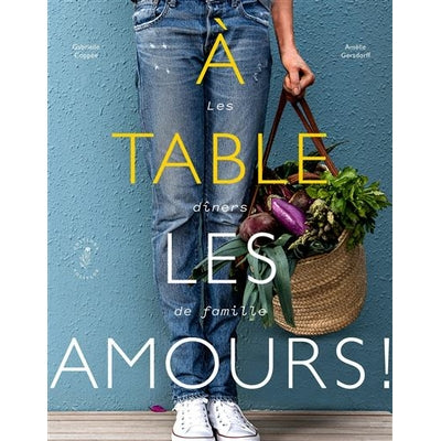 A table les amours - Gabrielle Coppée / Amélie Gersdorfr