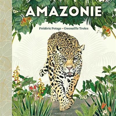 Amazonie - Frédéric Potage / Gwenaëlle Trolez