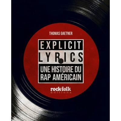 Explicits lyrics - Une histoire du rap américain- Thomas Gaetner