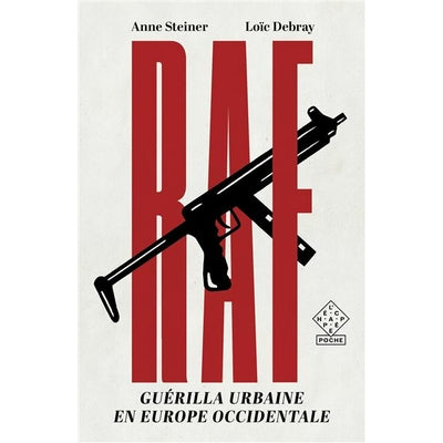 RAF - Anne Steiner / Loïc Debray