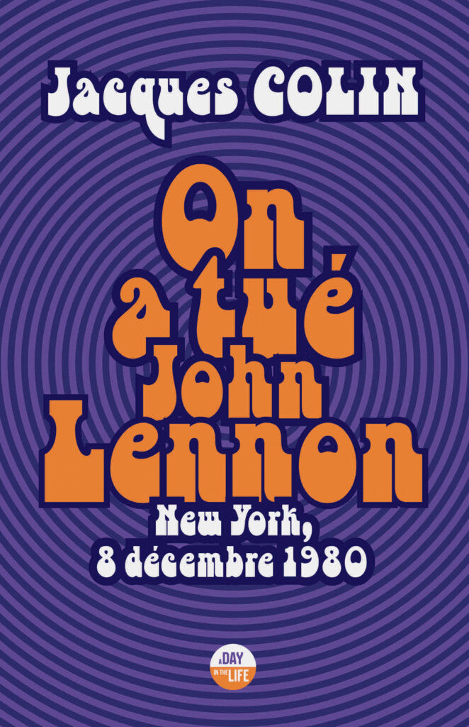 On a tué John Lennon - Jacques Colin