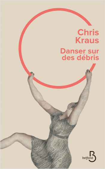 Danser sur des débris - Chris Kraus
