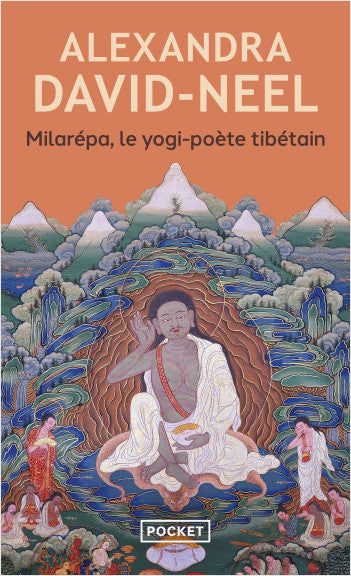Milarepa, le yogi-poète tibétain - Alexandra David-Neel
