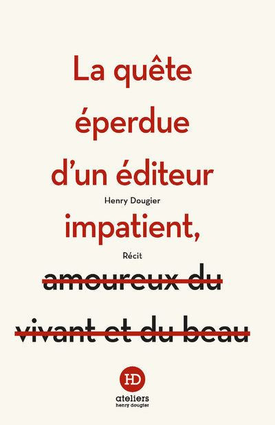 La quête éperdue d’un éditeur impatient- Henry Dougier