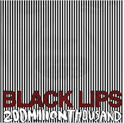 200 million Thousand - Black Lips