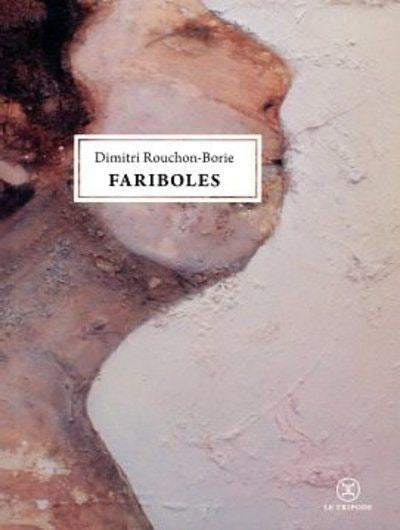Fariboles -Dimitri Rouchon-Borie