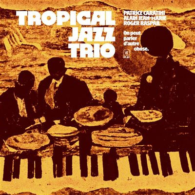 On peut parler d’autre chose - Tropical Jazz Trio