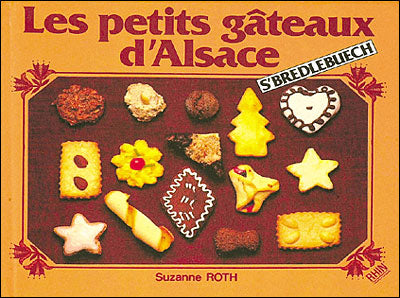 Les petits gâteaux d’Alsace - Suzanne Roth