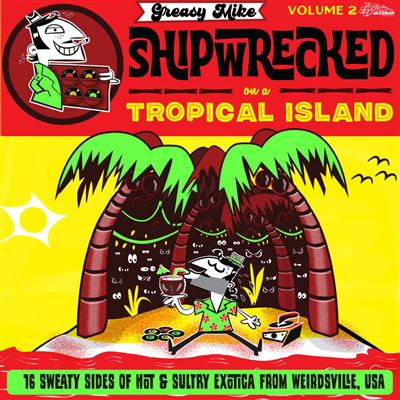 Greasy Mike (volume 2) - Shipwrecked On A Tropical Island