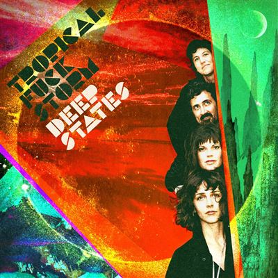 Deep States - Tropical Fuck Storm