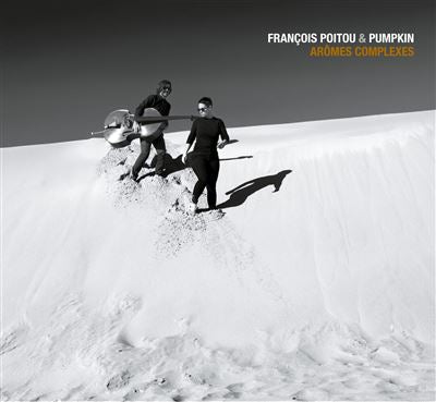 Arômes Complexes - François Poitou & Pumpkin