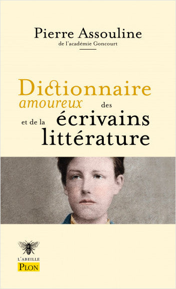 Dictionnaire amoureux des écrivains et de la littérature- Pierre Assouline