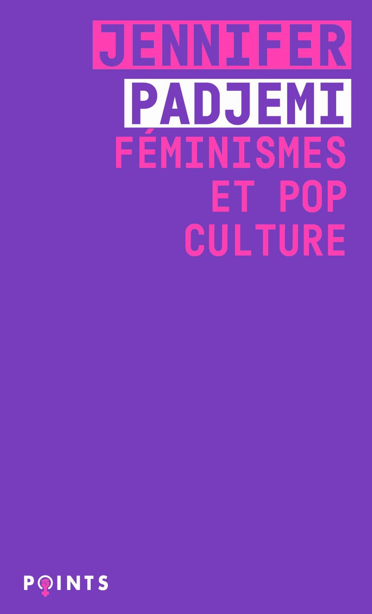 Féminismes et pop culture  Jennifer Padjemi