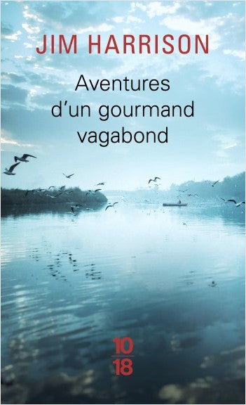 Aventures d’un gourmand vagabond - Jim Harrison