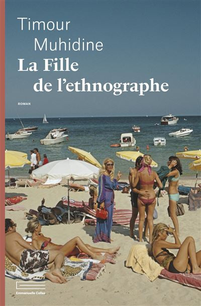 La fille de l’ethnographe - Timour Muhidine