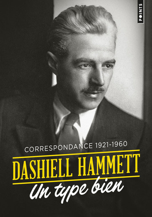 Un type bien. Correspondance 1921-1960 - Dashiell Hammett