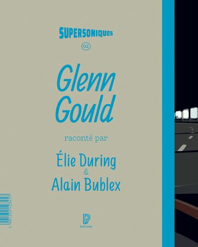 Glenn Gould raconté par Elie During & Alain Bublex