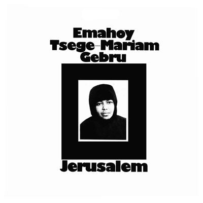 Jerusalem - Emahoy Tsege-Mariam Gebru