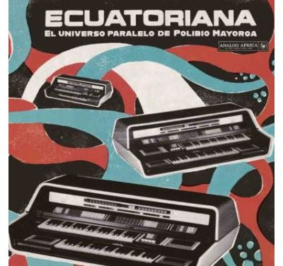 El Ecuatoriana - Universo Paralelo De Polibio Mayorga