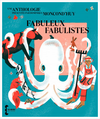 Fabuleux fabulistes. Une anthologie présentée par Dominique Moncond’huy
