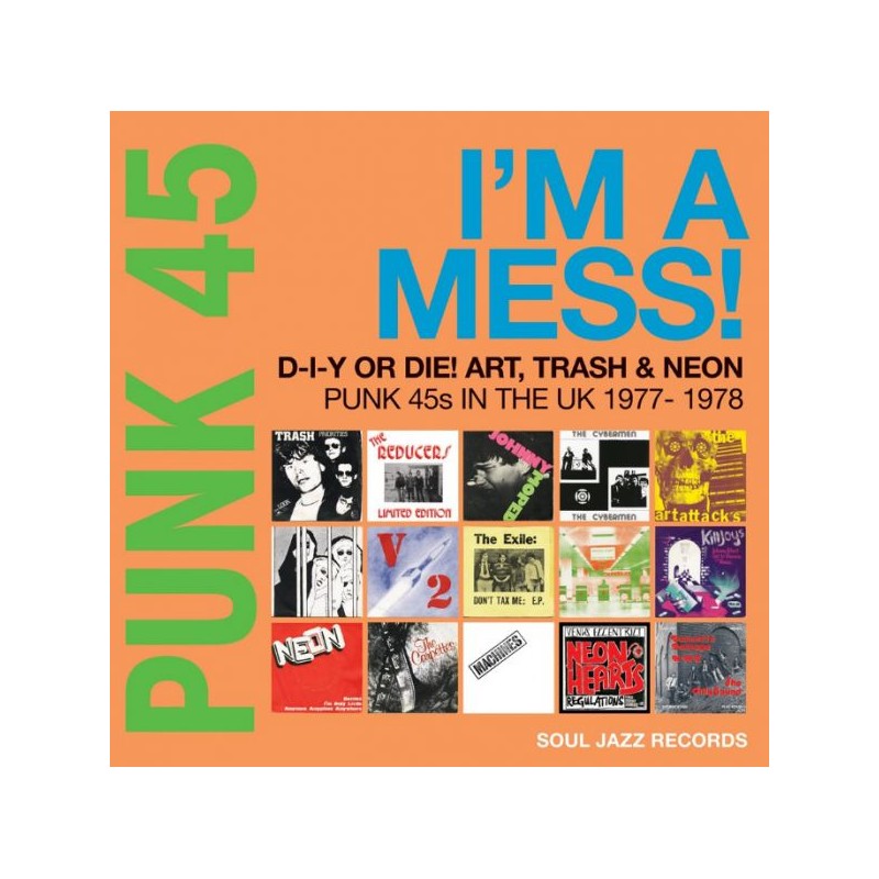 PUNK 45: I'm A Mess! D-I-Y Or DIE! - Art, Trash & Neon: Punk 45s In The UK 1977-78