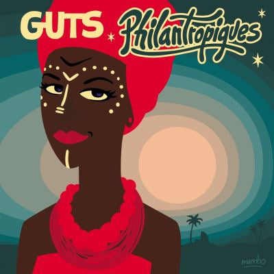 PhilanTropiques - Guts