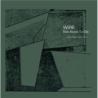 Not About To Die - Wire