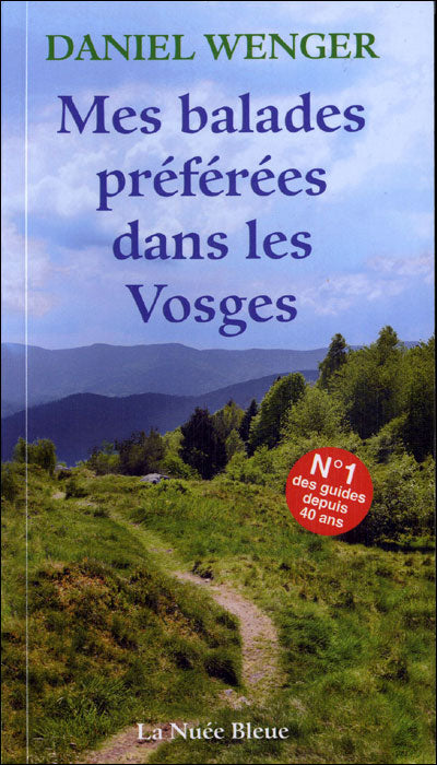 Mes balades préférées dans les Vosges - Daniel Wenger