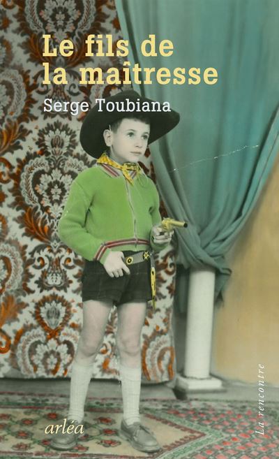 Le fils de la maîtresse - Serge Toubiana