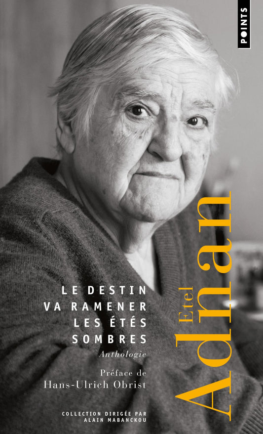 Le destin va ramener les étés sombres. Anthologie - Etel Adnan