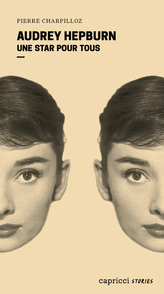 Audrey Hepburn . Une star pour tous - Pierre Charpilloz