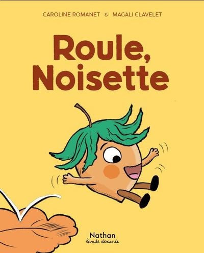 Roule, noisette - Caroline Romanet & Magali Clavelet