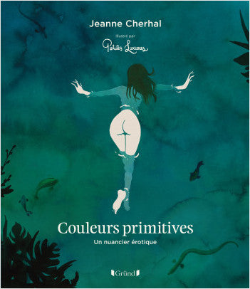 Couleurs primitives - Jeanne Cherhal / Petites Luxures (illustrations)