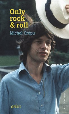 Only Rock’n’Roll - Michel Crépu