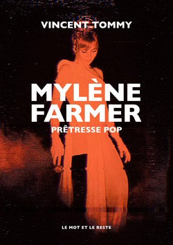 Mylène Farmer. Prêtresse pop - Vincent Tommy