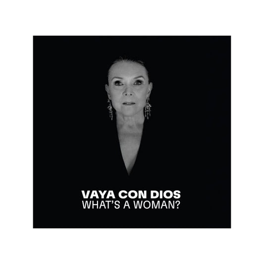 What’s A Woman - Vaya Con Dios