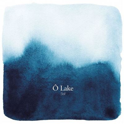 Still - Ô Lake