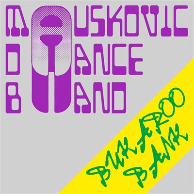 Bukaroo Bank - The Mauskovic Dance Band