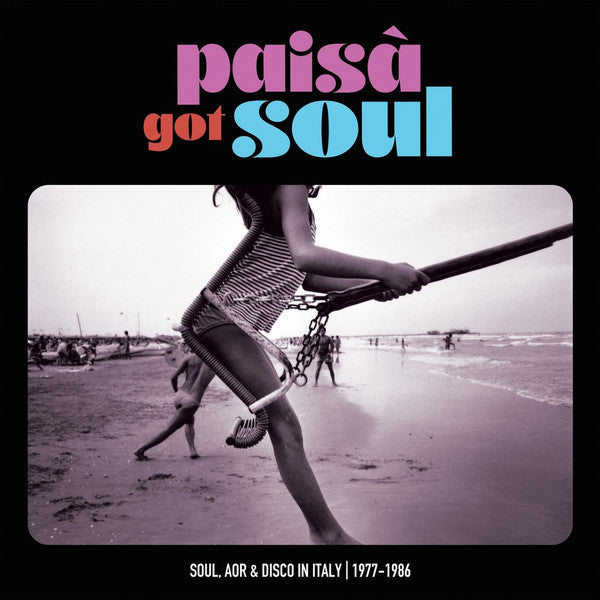 Paisa Got Soul - Soul, AOR & Disco In Italy 1977-1986