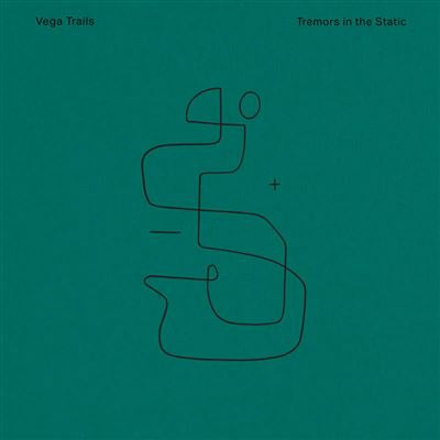 Tremors In The Static - Vega Trails