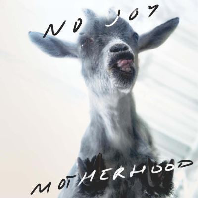 Motherhood - No Joy