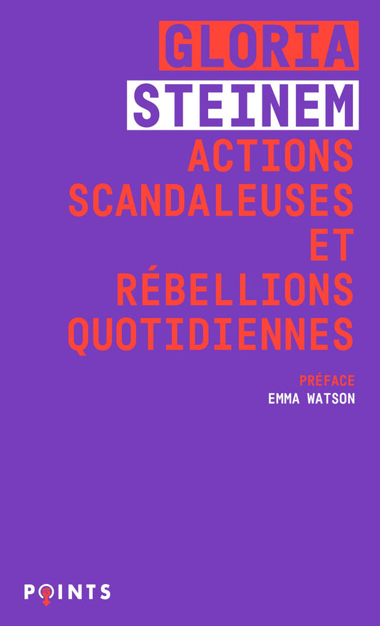 Actions scandaleuses et rébellions quotidiennes- Gloria Steinem