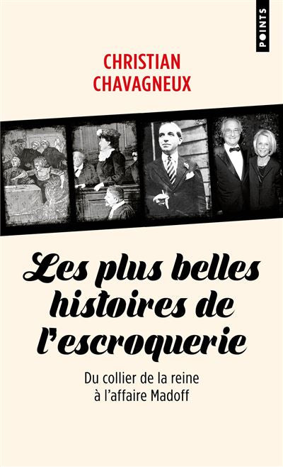 Les plus belles histoires de l’escroquerie -Christian Chavagneux